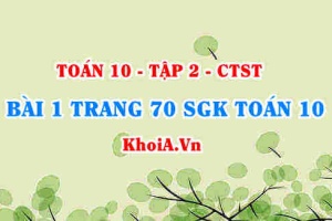 Bài 1 trang 70 SGK Toán 10 tập 2 Chân trời sáng tạo
